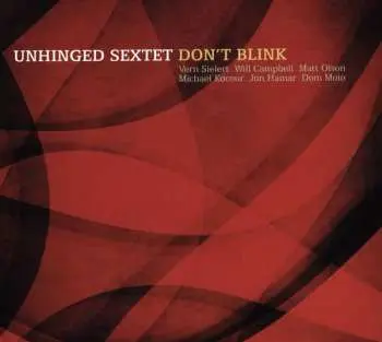 CD Unhinged Sextet: Don't Blink