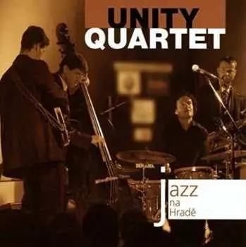 CD Unity Quartet: Jazz Na Hradě
