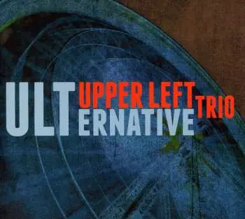 CD Upper Left Trio: Ulternative