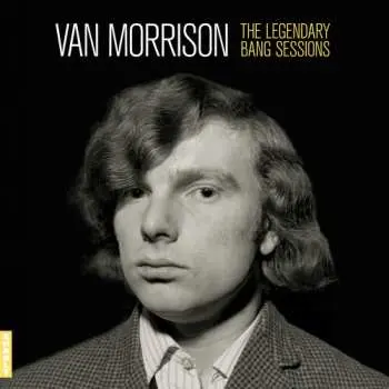 LP Van Morrison: The Legendary Bang Sessions