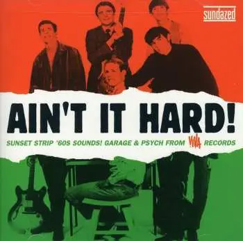 CD Various: Ain't It Hard! (Sunset Strip '60s Sounds! Garage & Psych From Viva Records)