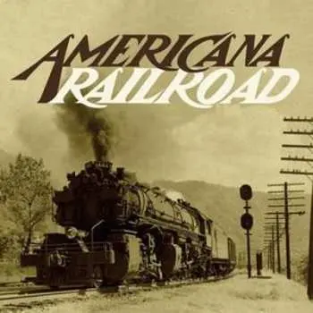 2LP Various: Americana Railroad