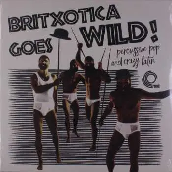 LP Various: Britxotica Goes Wild!