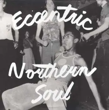 LP Various: Eccentric Northern Soul CLR
