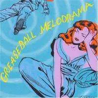 CD Various: Greaseball Melodrama