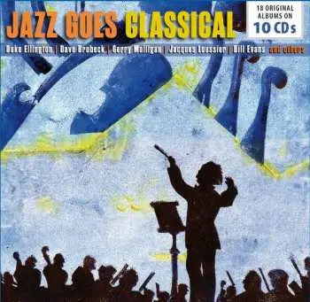 10CD/Box Set Various: Jazz Goes Classical