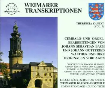 2CD Ludger Rémy: Weimarer Transkriptionen (Cembalo- und Orgelbearbeitungen von Johann Sebastian Bach und Johann Gottfried Walther und ihre originalen Vorlagen)