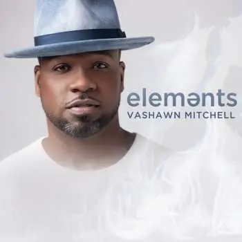 CD Vashawn Mitchell: Elements