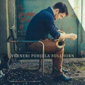 CD Verneri Pohjola: Bullhorn