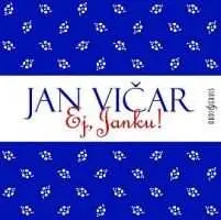 CD Dětský Pěvecký Sbor Českého Ro: Vičar: Ej, Janku!