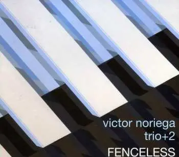 CD Victor Noriega trio+2: Fenceless