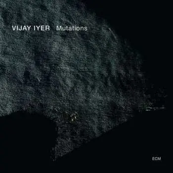 CD Vijay Iyer: Mutations