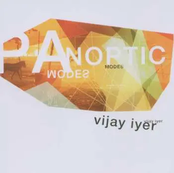 CD Vijay Iyer: Panoptic Modes