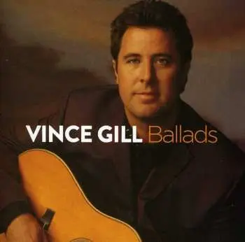 CD Vince Gill: Ballads