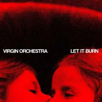LP Virgin Orchestra: Let It Burn