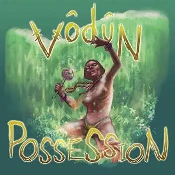 LP VŌDŪN: Possession