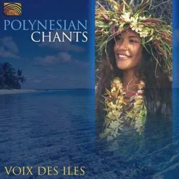 CD Voix Des Iles: Polynesian Chants