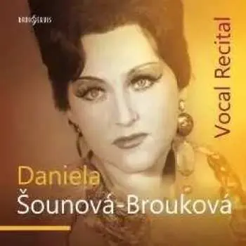CD Daniela Šounová-Brouková: Vokální recitál