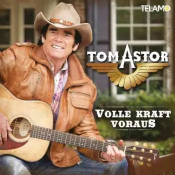 CD Tom Astor: Volle Kraft Voraus