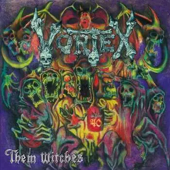 LP Vortex: Them Witches