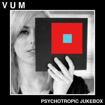 LP Vum: Psychotropic Jukebox NUM | LTD