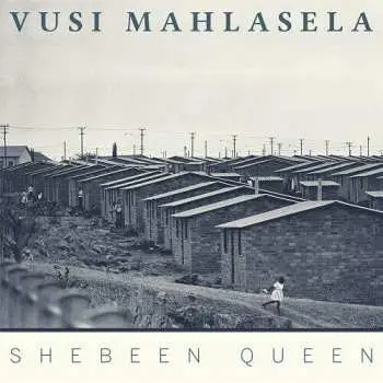 CD Vusi Mahlasela: Shebeen Queen