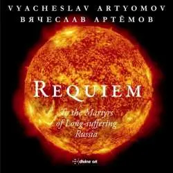 CD Vyacheslav Artyomov: Requiem - To The Martyrs Of Long-Suffering Russia