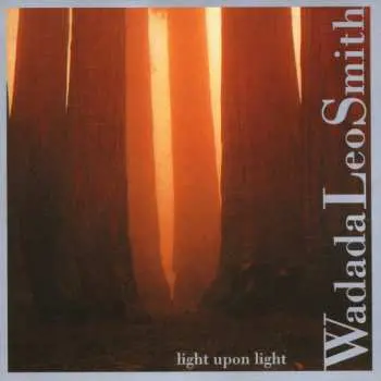 CD Wadada Leo Smith: Light Upon Light