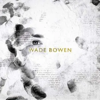 CD Wade Bowen: Wade Bowen