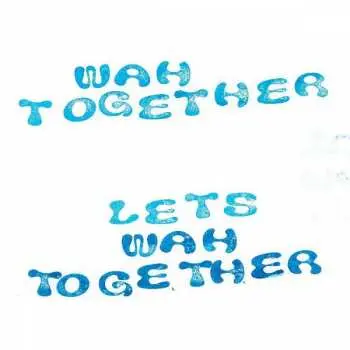 LP Wah Together: Let’s Wah Together CLR | LTD