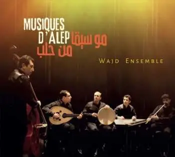 CD Ensemble Wajd: Musiques d'Alep ( موسيقا من حلب )