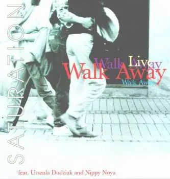 CD Walk Away: Saturation