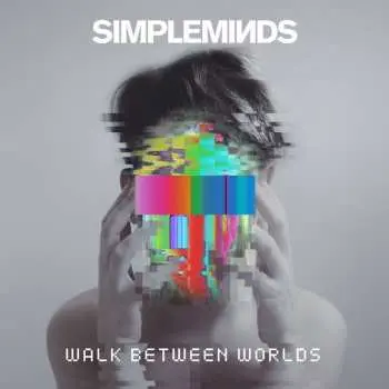 CD Simple Minds: Walk Between Worlds