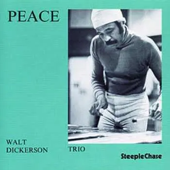 CD Walt Dickerson Trio: Peace