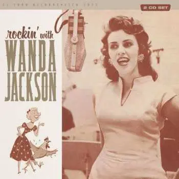 2CD Wanda Jackson: Rockin' With Wanda