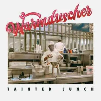 LP Warmduscher: Tainted Lunch
