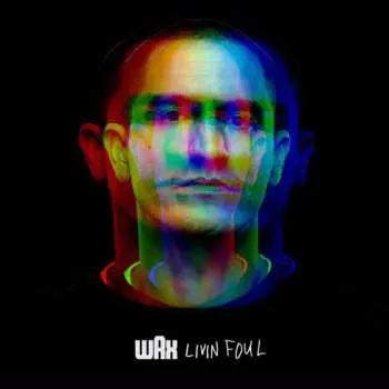 CD Wax: Livin Foul