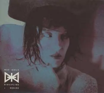 CD Wax Idols: Discipline + Desire