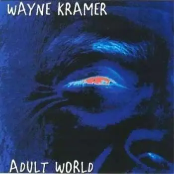 CD Wayne Kramer: Adult World