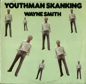 LP Wayne Smith: Youthman Skanking Ltd.