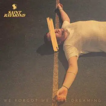 LP Saint Raymond: We Forgot We Were Dreaming