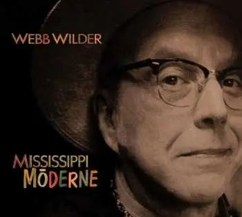 CD Webb Wilder: Mississippi Moderne