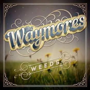 LP The Waymores: Weeds