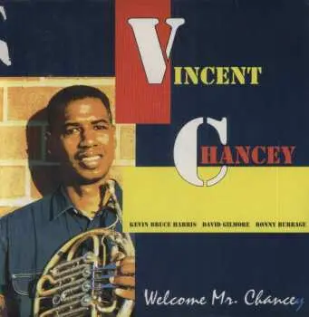 LP Vincent Chancey: Welcome Mr. Chancey