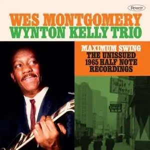 2CD Wes Montgomery: Maximum Swing (the Unissued 1965 Half Note Recordings)