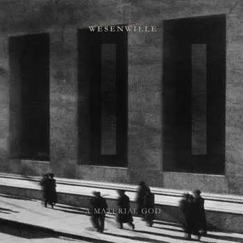 2LP Wesenwille: II: A Material God