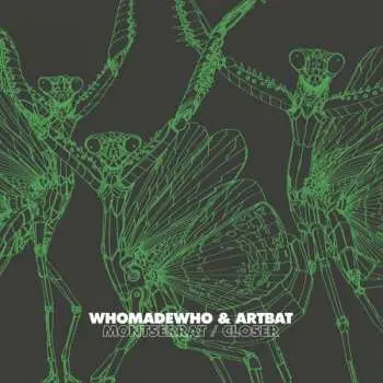 LP WhoMadeWho: Montserrat / Closer
