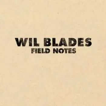 CD Wil Blades: Field Notes