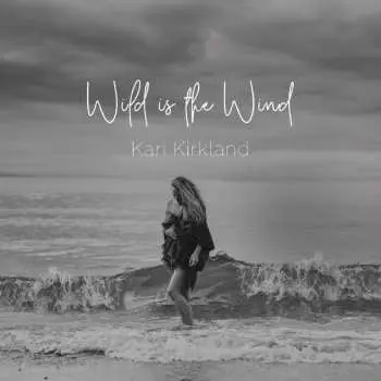 CD Kari Kirkland: Wild Is The Wind