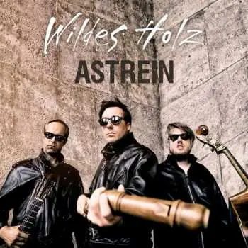 CD Wildes Holz: Astrein